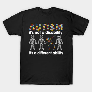 Autism It is nit disability It's a different ability T-Shirt